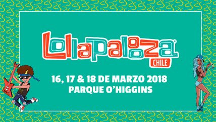   Los imperdibles de Lollapalooza Chile 2018 